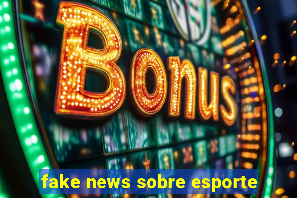 fake news sobre esporte